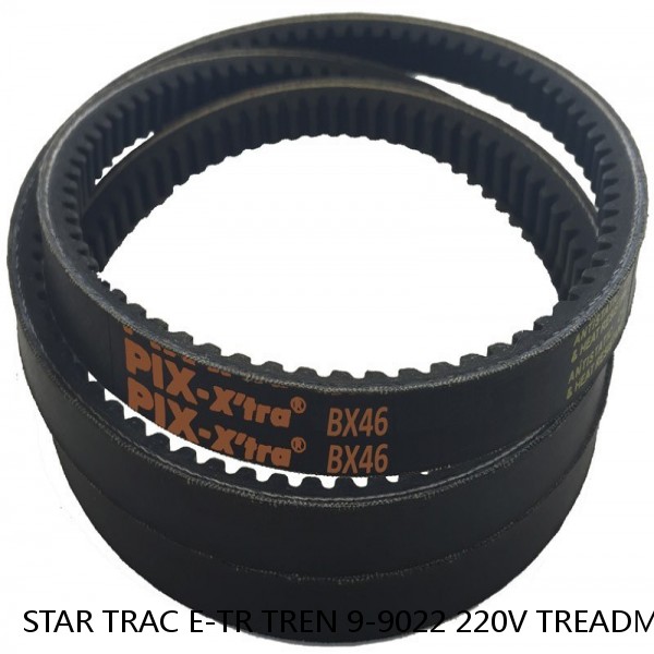 STAR TRAC E-TR TREN 9-9022 220V TREADMILL BELT BEST QLTY FREE WAX MADE IN U.S.A
